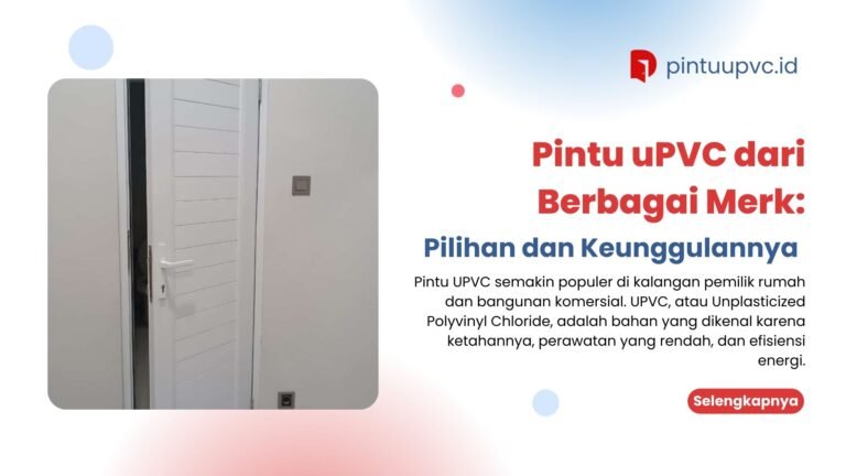 Pintu uPVC dari Berbagai Merk: Pilihan dan Keunggulannya